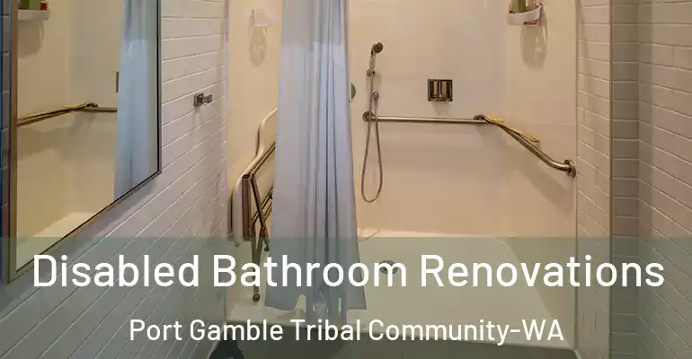 inner Bathroom imggen Disabled Bathroom Renovations Port Gamble Tribal Community-WA