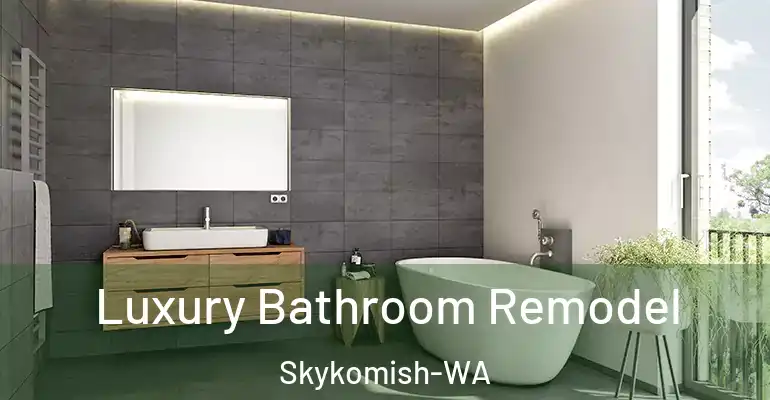 inner Bathroom imggen Luxury Bathroom Remodel Skykomish-WA
