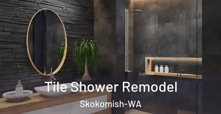 inner Bathroom imggen Tile Shower Remodel Skokomish-WA