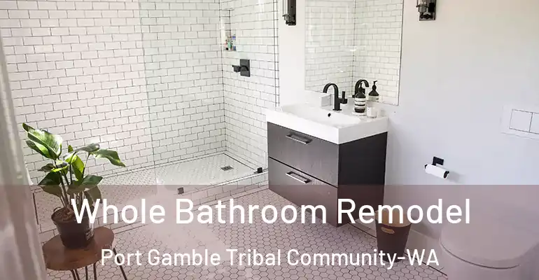 inner Bathroom imggen Whole Bathroom Remodel Port Gamble Tribal Community-WA